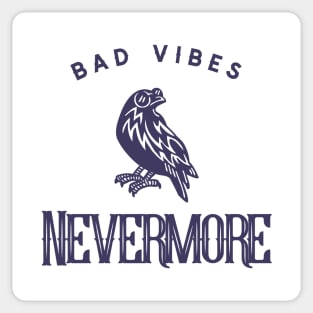 Bad Vibes Nevermore Sticker